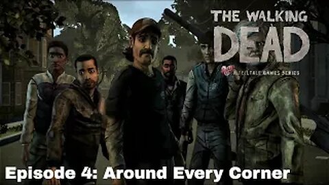 Telltale Walking Dead Episode 4 Around Every Corner
