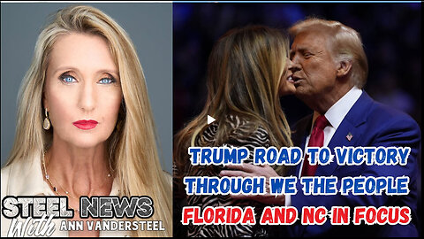 10-28-2024 STEEL NEWS: TRUMP ROAD TO VICTORY THROUGH WE THE PEOPLE: FLORIDA & NC IN FOCUS