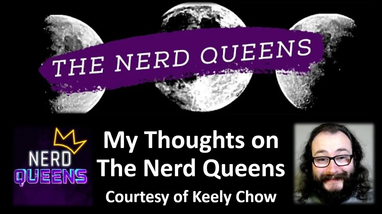 My Thoughts on The Nerd Queens (Courtesy of Keely Chow)
