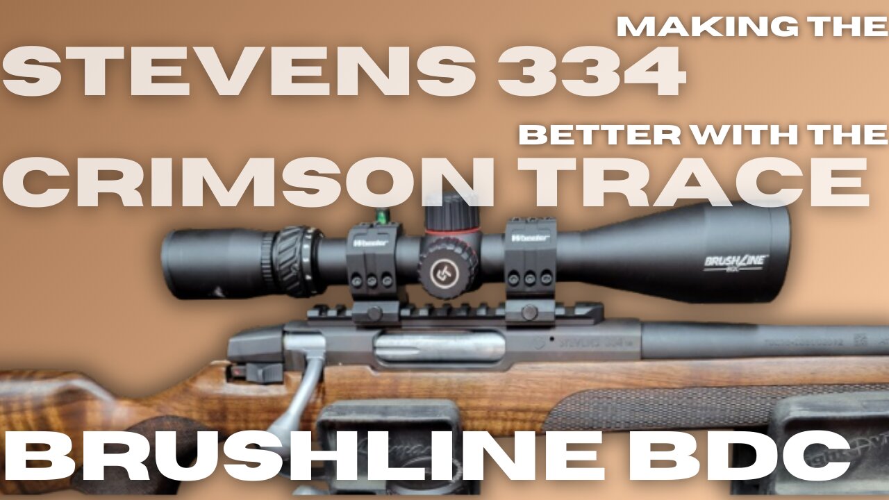 Making the Stevens 334 Better: With the Crimson Trace Brushline BDC 3-9x40 rifle scope