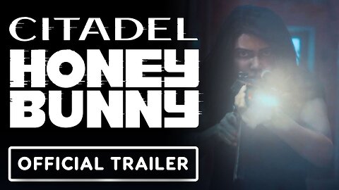 Citadel: Honey Bunny - Official Trailer