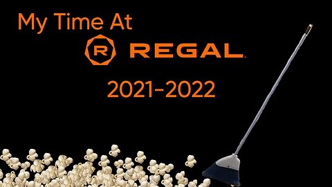 My Time At Regal 2021-2022