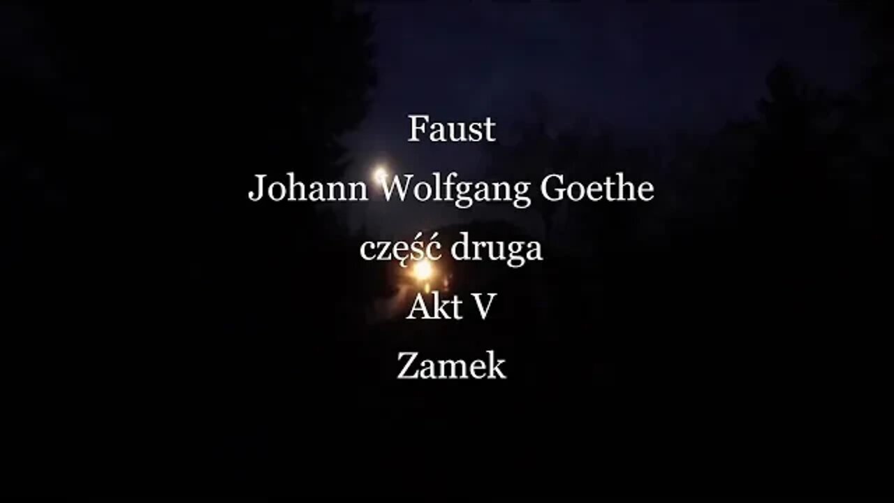 Faust -Johann Wolfgang Goethe część druga Akt V Zamek