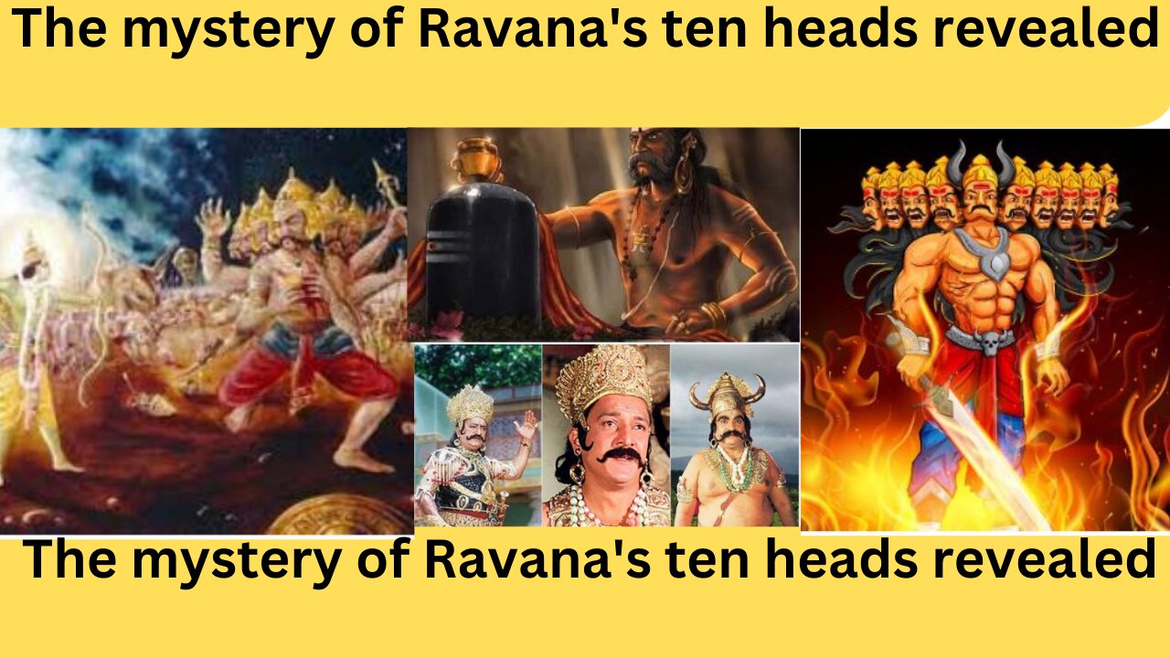 The mystery of Ravana's ten heads revealed