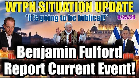 Situation Update 9/25/24: Benjamin Fulford Report Current Event!