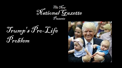 Trump's Pro-Life Problem