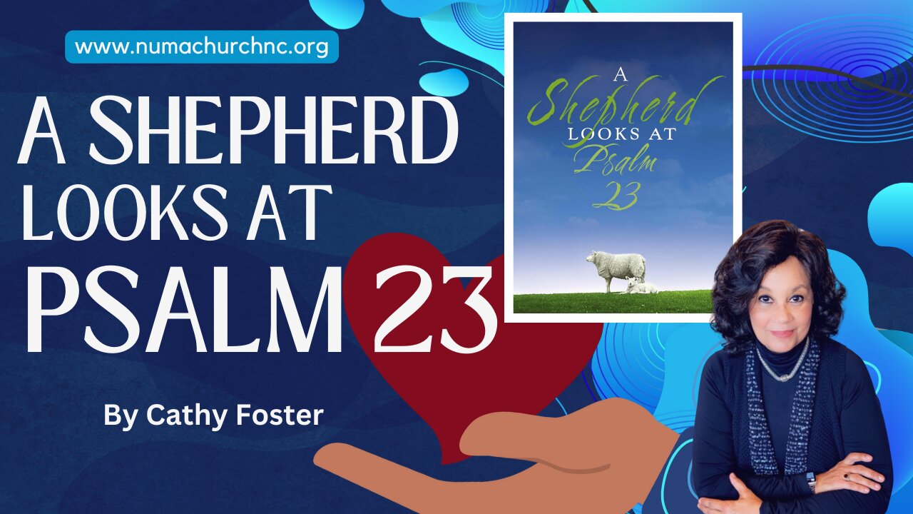 A Shepherd Looks at Psalms 23 | Chapter 5 | Cathy Foster | NUMA Church NC