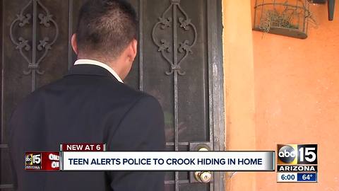 Phoenix teenager alerts police to crook hiding in home