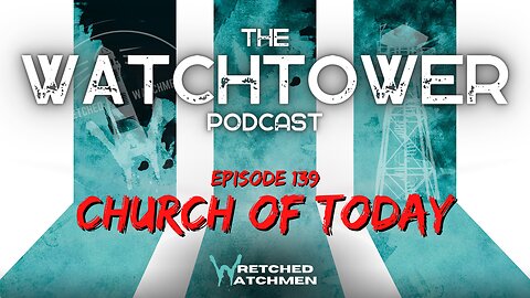 The Watchtower 9/26/23: Church Of Today