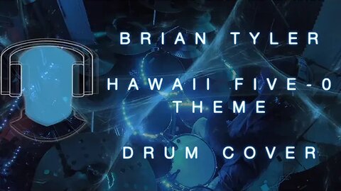 Brian Tyler Hawaii Five 0 Theme Drum Cover