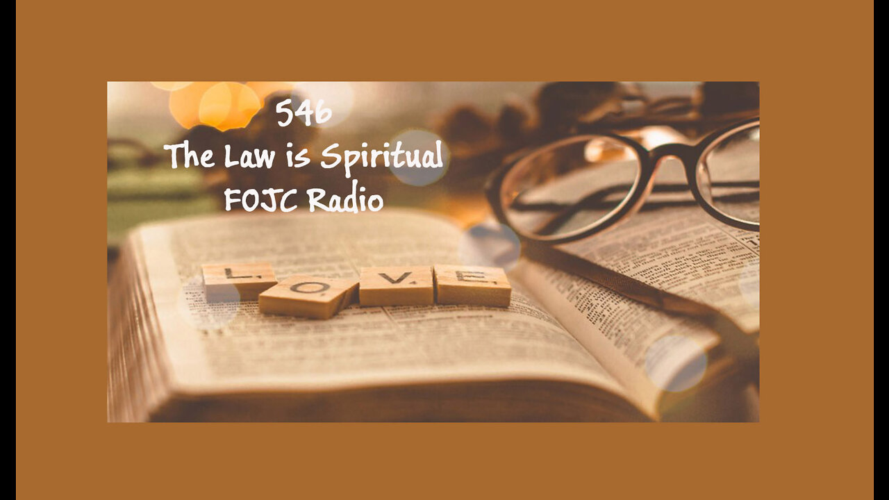 546 - FOJC Radio - The Law Is Spiritual - David Carrico 8-26-2022