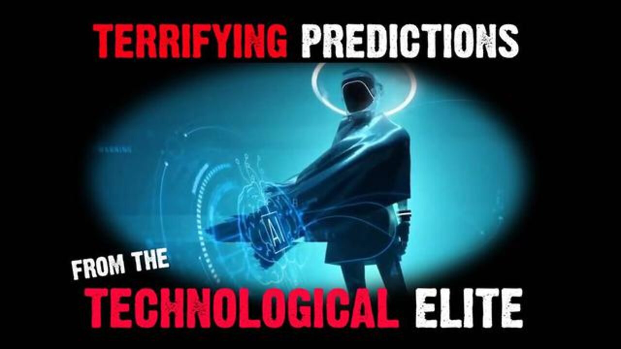 TERRIFYING PREDICTIONS FROM THE TECHNOLOGICAL ELITE!