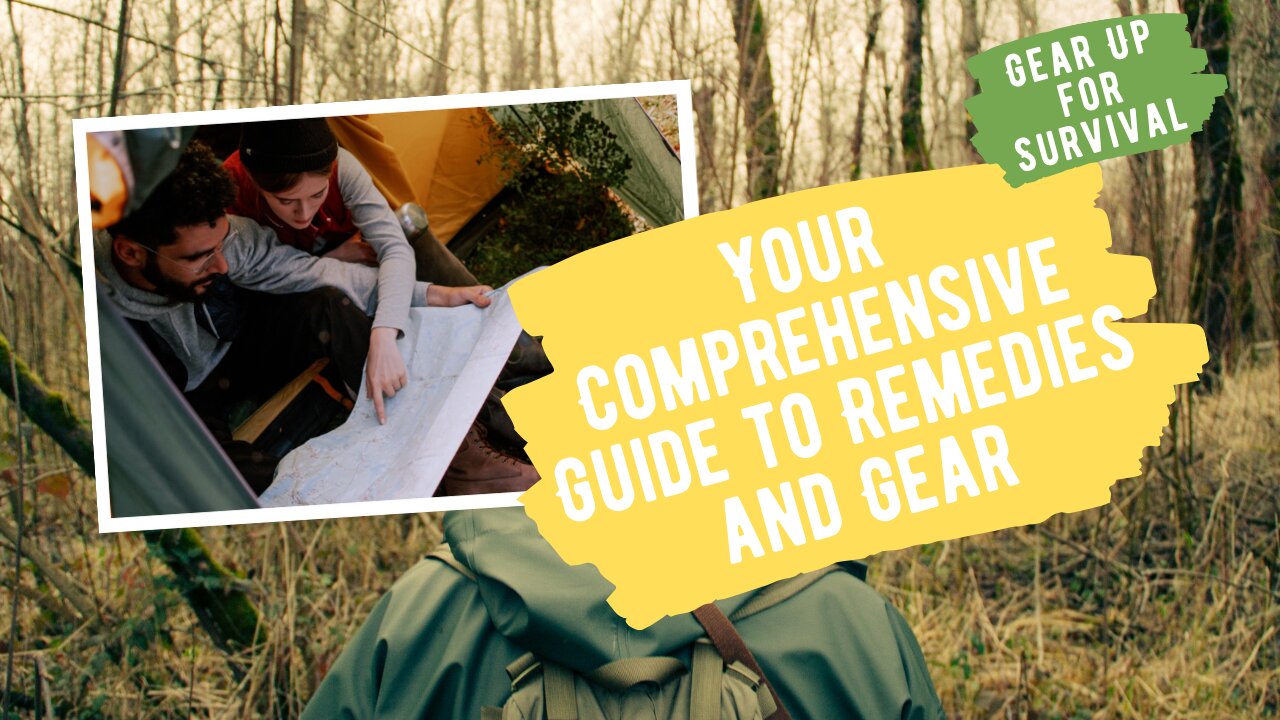 Gear Up for Survival: Your Comprehensive Guide to Remedies and Gear