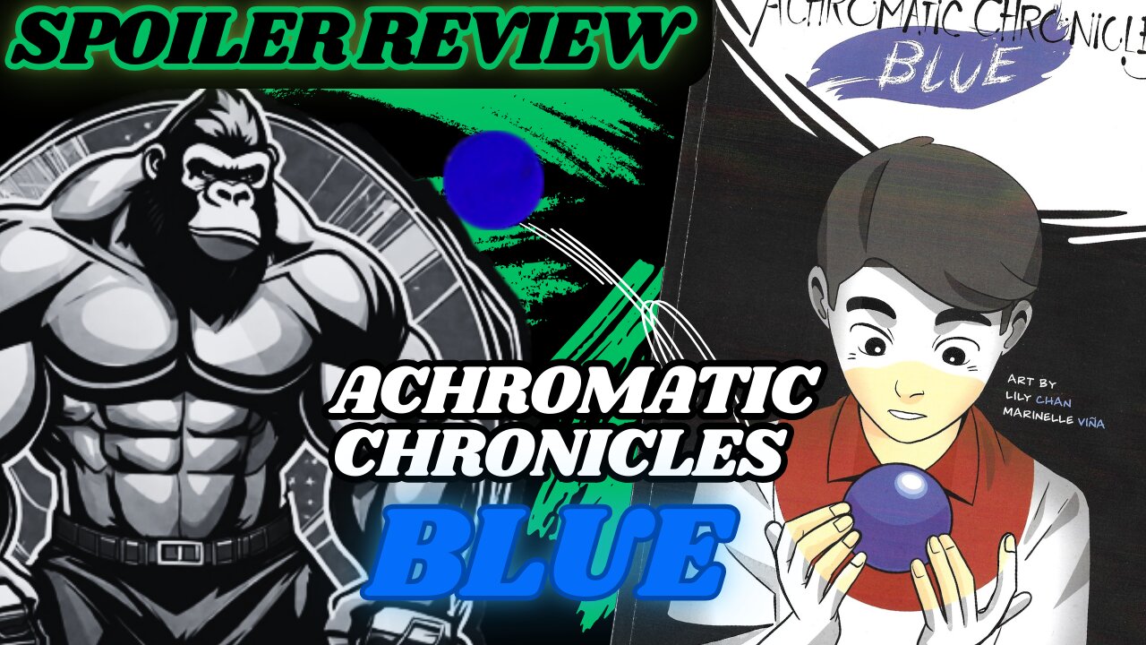 Gorillamar Reviews: Achromatic Chronicles Blue Pt 1