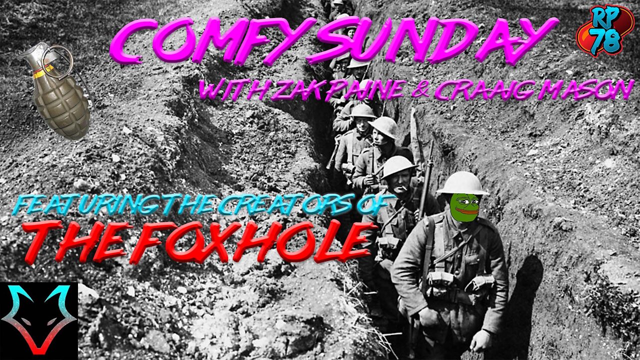 Rittenhouse Conspiracy Theory, Hunkering Down in The Foxhole on Comfy Sunday