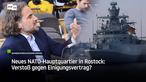 Neues NATO-Hauptquartier in Rostock: Völkerrechtswidriger Verstoß gegen Einigungsvertrag?
