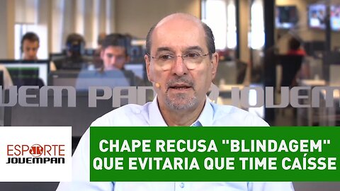 Chapecoense recusa "blindagem" que evitaria que time caísse de divisão