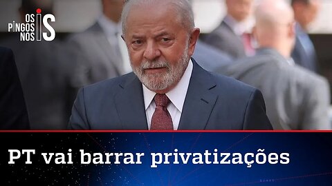 PT pretende cancelar projetos de privatizações do governo Bolsonaro