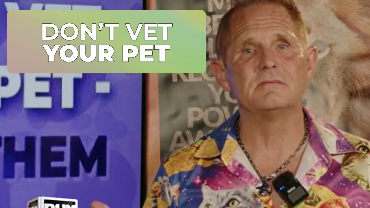 DON'T VET YOUR PET - HEAL THEM