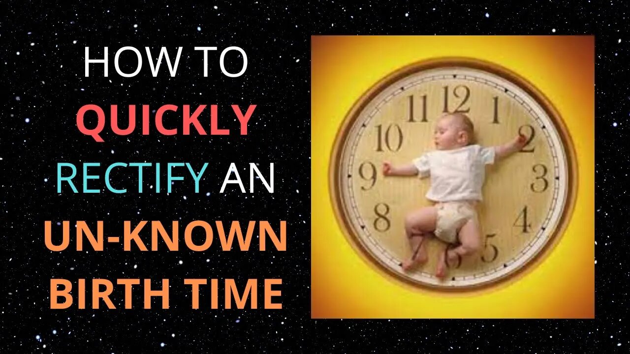 How To Quickly Rectify A Birth Chart With An Unknown Birth Time | Birth Time Rectification