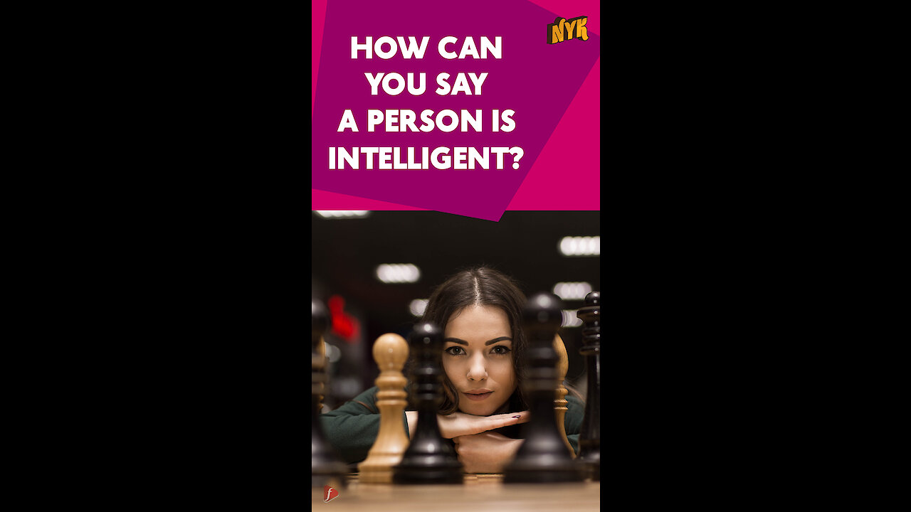 Top 4 Traits Of An Intelligent Person *