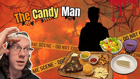 The Candy Man: The Man Who Killed Halloween and His Diabolical Last Meal 🥩🍟🌽🫛🥗🧋🍰🍞