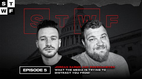 EP. 5 - Jordan Sarmo and RossDuhBoss - What the Media Is Trying to Distract YOU from!