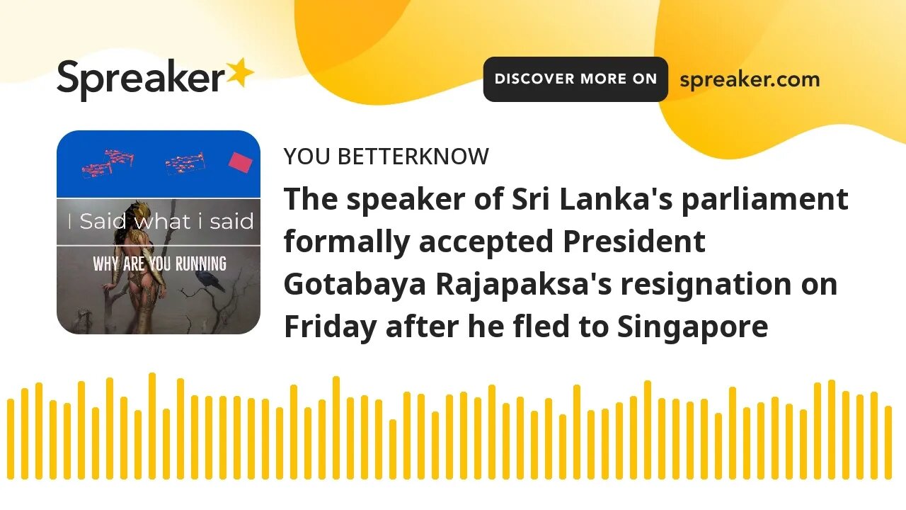 The speaker of Sri Lanka's parliament formally accepted President Gotabaya Rajapaksa's resignation o