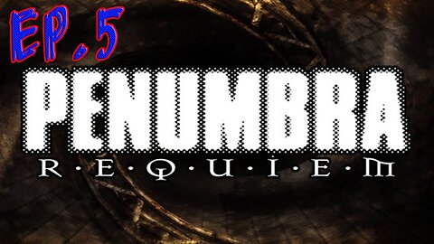 Tailsly Plays Penumbra Requiem[Ep.5]water lever switch kind of open