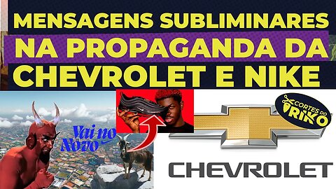 Mensagens subliminares da propaganda da Chevrolet e Nike