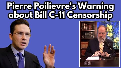 Pierre Poilievre Warns about "Creeping Totalitarianism" with Bill C-11 Online Censorship in Canada!