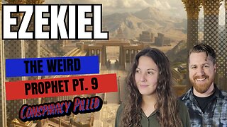 Ezekiel: The Weird Prophet (Pt 9) – Vision of the New Temple - CONSPIRACY PILLED Bible Study