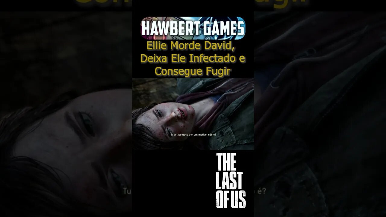 Ellie Morde David, Deixa Ele Infectado e Consegue Fugir - #hawbertgames