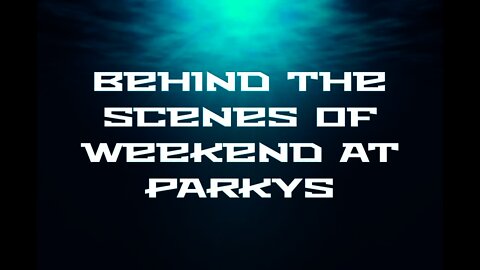 weekend at parkys behind the scenes