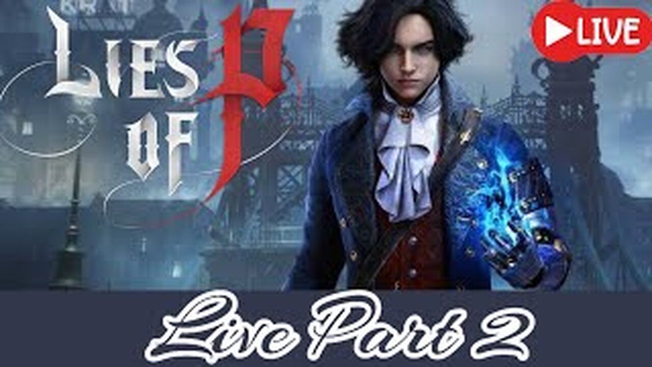 (Live) Lies Of P Part 2