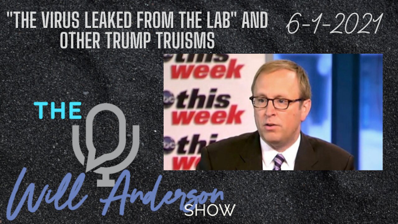 "The Virus Leaked From The Lab" And Other Trump Truisms