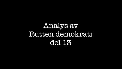 Analys av "Rutten demokrati" avsnitt 13