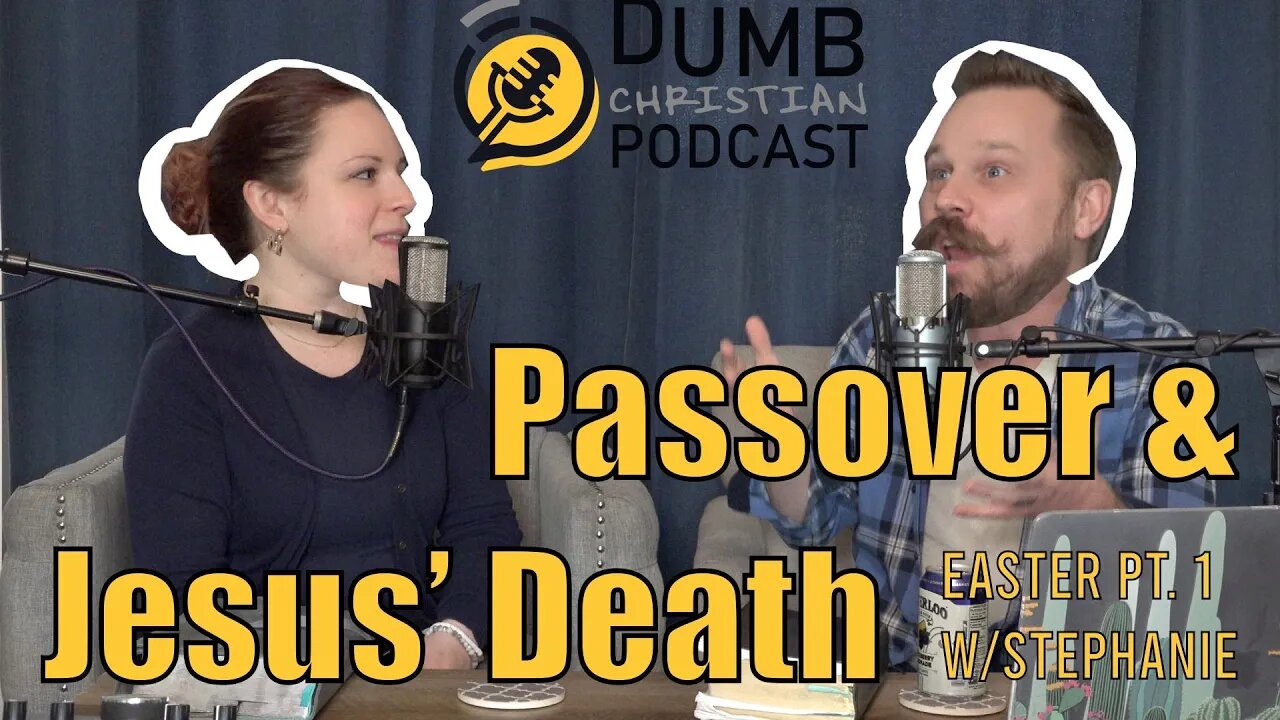 Passover & Jesus' Death (Easter 2023 pt. 1) | Featuring Stephanie Streenz (Mrs. Dad Jokes)