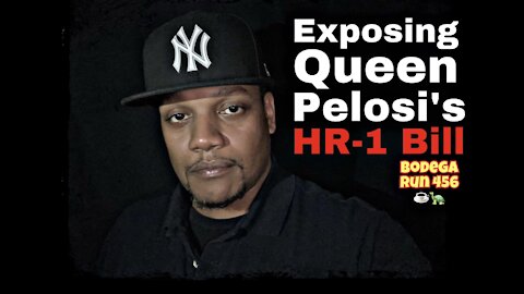 Exposing Queen Pelosi’s HR-1 Bill | Bodega Run Episode 446 ☕️🐢