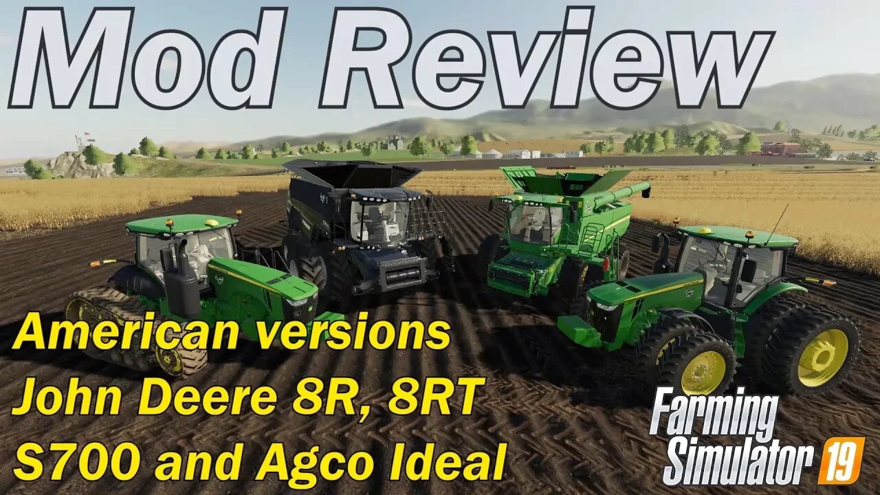 Farming Simulator 19 - Mod review - American John Deere 8R, 8RT, S7X0 series and Agco Ideal