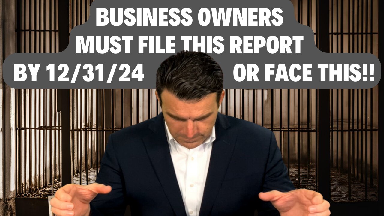 Business LLC Owner Alert! Up To 2 Yrs IN PRISON & Big Fines if you don't file this report by 12/31