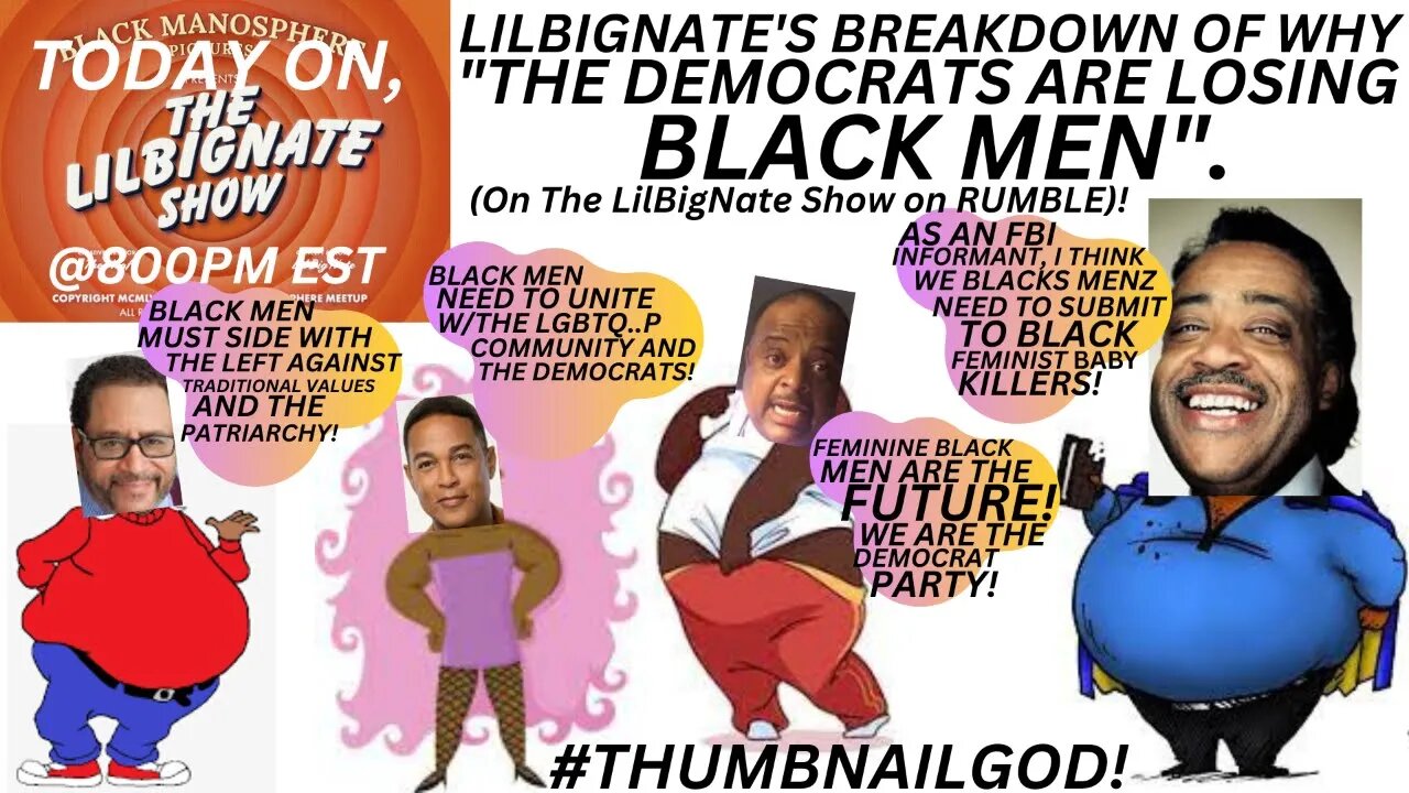 #BLACKMEN, #BLEXIT, #PROPERMEN, LILBIGNATE'S BREAKDOWN OF WHY "THE DEMOCRATS ARE LOSING BLACK MEN".