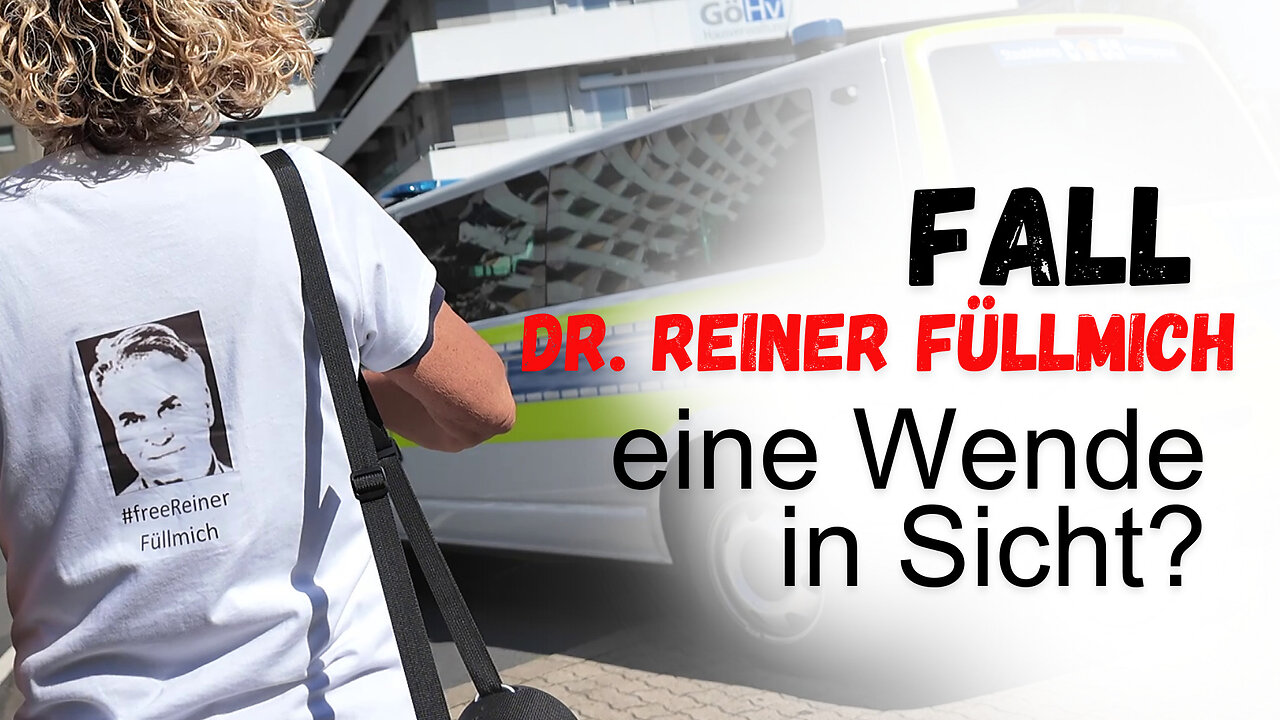 Fall Dr. Reiner Füllmich - eine Wende in Sicht?