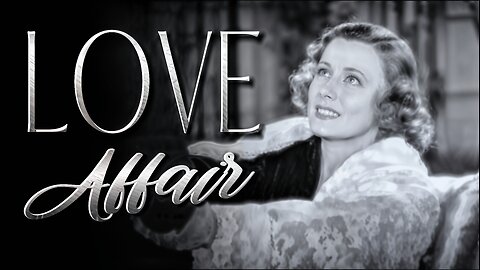 Love Affair - 1939 (HD) | Timeless Romance Film: Starring Irene Dunne & Charles Boyer
