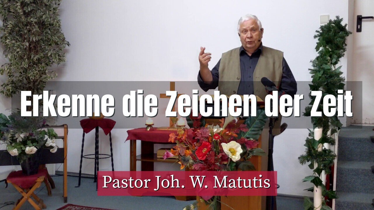 Joh. W. Matutis - Erkenne die Zeichen der Zeit - 12. Januar 2022