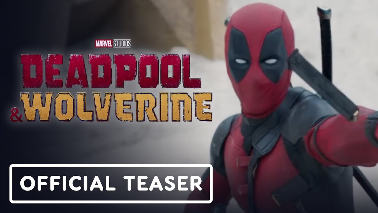 Deadpool & Wolverine - Official Teaser Trailer