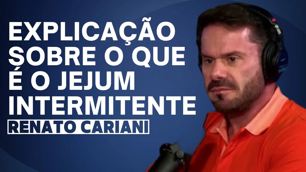 CARIANI oferece uma extensa explicação sobre os benefícios do JEJUM INTERMITENTE...