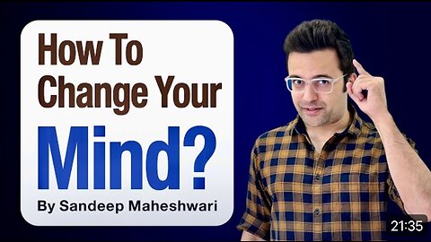 How To Change Your Mind? By Sandeep Maheshwari | Hindi