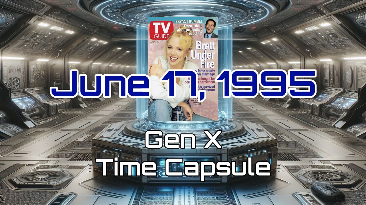 June 17th 1995 Gen X Time Capsule