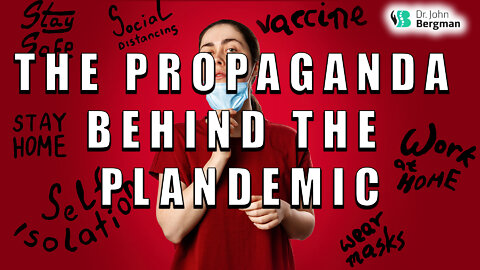 The Propaganda Behind the Plandemic